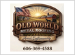 Old World Metal Roofing