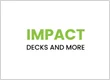 Impact Decks and More