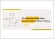 Why Good Branding Makes Customers Buy Without Thinking