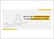 How to Find a Packaging Designer for Your Small Business in Delhi