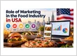 Role of Marketing in the Food Industry in USA | Metrolux Global
