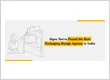 Signs You’ve Found the Best Packaging Design Agency in India