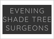 Evening Shade Tree Surgeons