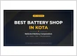 National Battery Corporation – Best Battery Shop in Kota: Quality Batteries