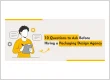 10 Questions to Ask Before Hiring a Packaging Design Agency