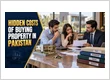 What Are the Hidden Costs of Buying Property in Pakistan?