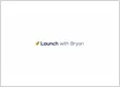 Launch with Bryan