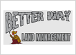 Better Way Land Management LLC