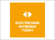 Electricians in Fresno Today
