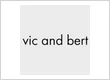Vic and Bert
