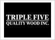 Triple Five Quality Wood Inc.