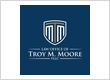 Law Office of Troy M. Moore, PLLC