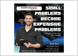 Small Problems Become Expensive Problems