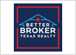 Better Broker, Texas Realty