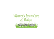 Weaver's Lawn Care & Design
