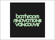 Bathroom Renovations Vancouver: Full Bathroom Renovation & Remodeling, Custom Vanities, Tubs, Showers
