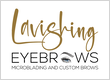 Lavishing Eyebrows Microblading and Custom Brows